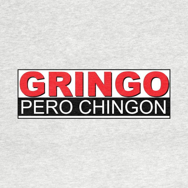 Gringo pero chingon by Estudio3e